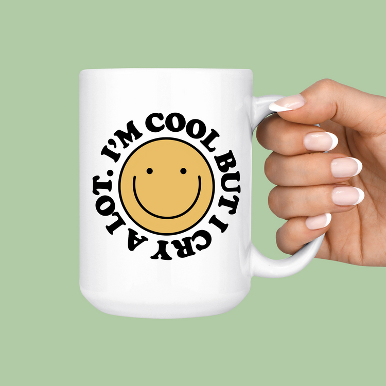 I'm Cool But I Cry A Lot Mug