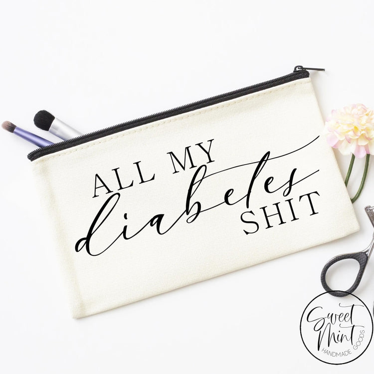 All My Diabetes Shit Cosmetic Bag