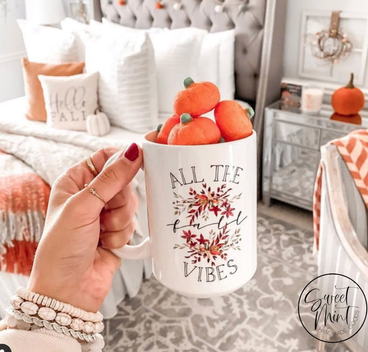 All The Fall Vibes Mug - Fall / Autumn Mug