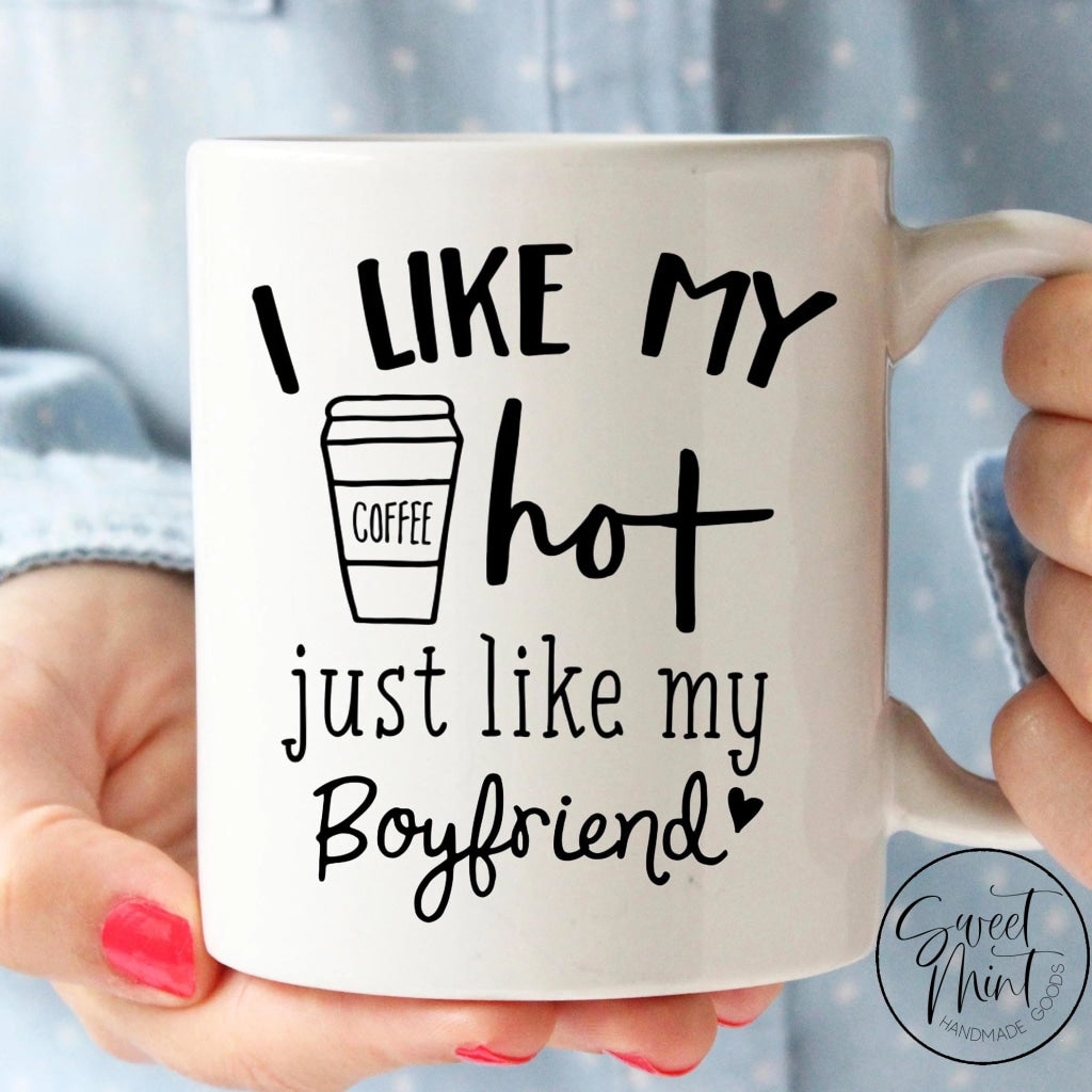 http://sweetminthandmadegoods.com/cdn/shop/products/i-like-my-coffee-hot-just-boyfriend-mug_135.jpg?v=1574802531