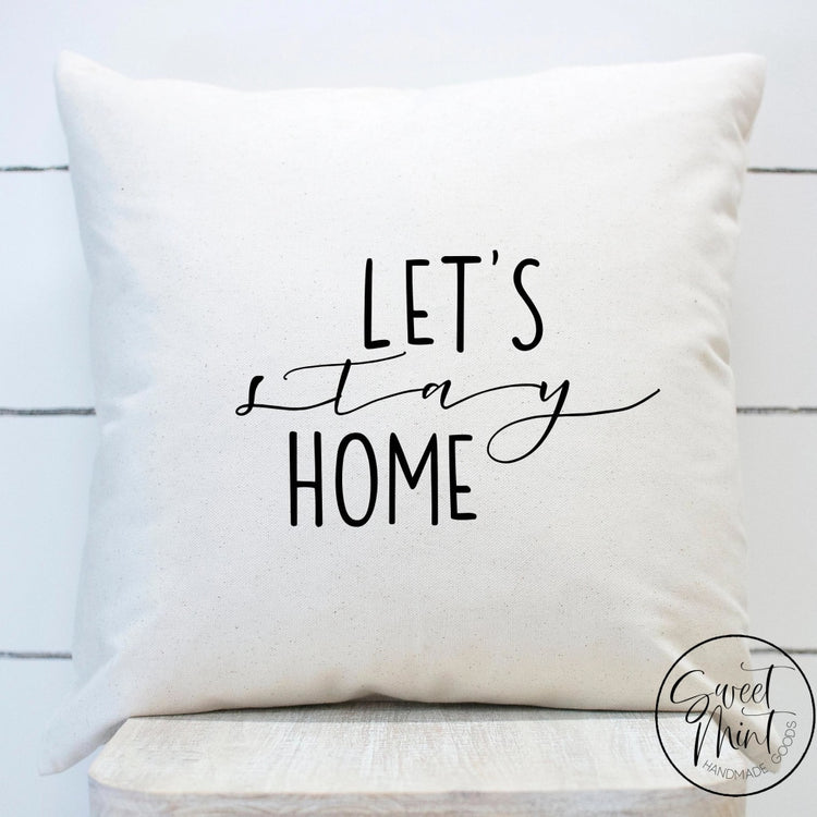 Lets Stay Home Pillow Cover - 16X16