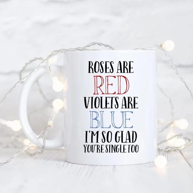 emne Rusten anbefale Roses are Red Violets are Blue I'm So Glad you're Single Too Mug, Gale –  Sweet Mint Handmade Goods
