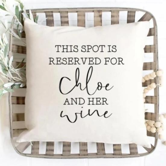 This Spot Is Reserved For (Custom Name) And His/her Wine Pillow Cover - 16X16