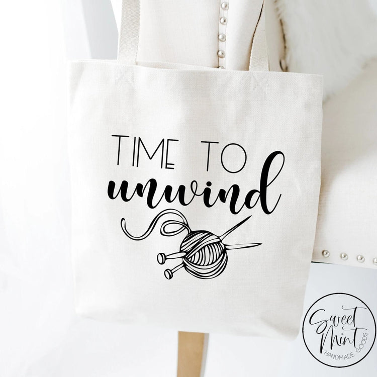 Time To Unwind Tote Bag Funny Knitting / Crochet Yarn