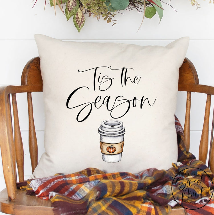 Tis The Season (Pumpkin Spice Latte) Pillow Cover - 16X16