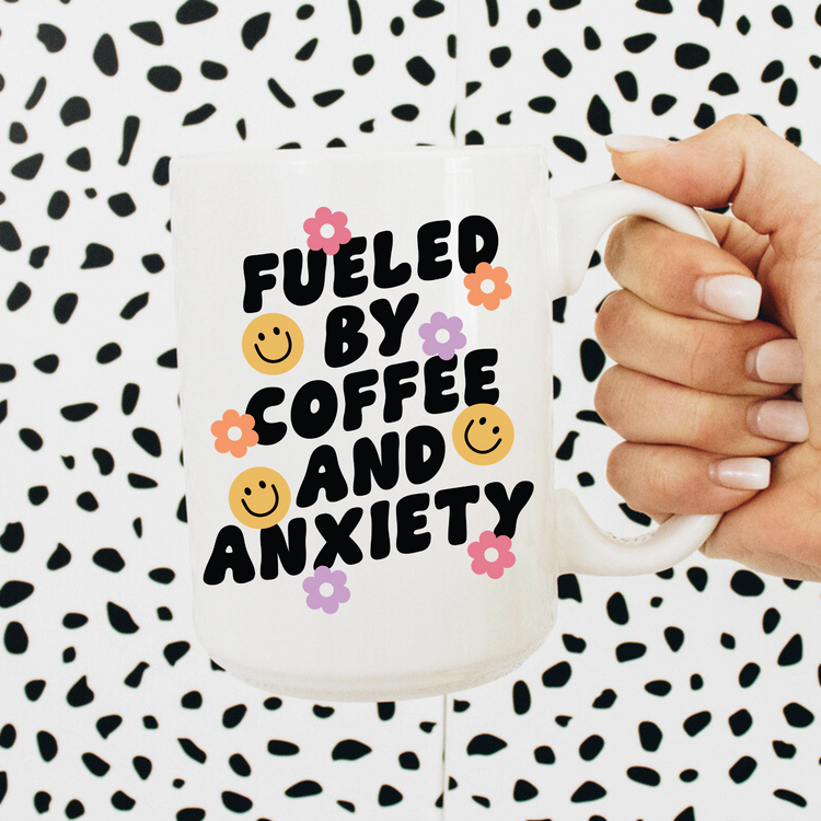 Fueled by Coffee and Anxiety Mug