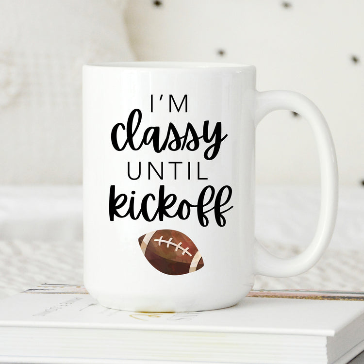 I'm Classy Until Kickoff Mug