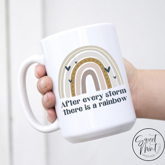After Every Storm There Is A Rainbow Mug Mug
