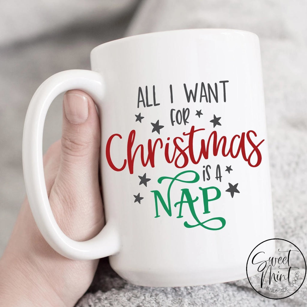 All I Want For Christmas Is A Nap Mug