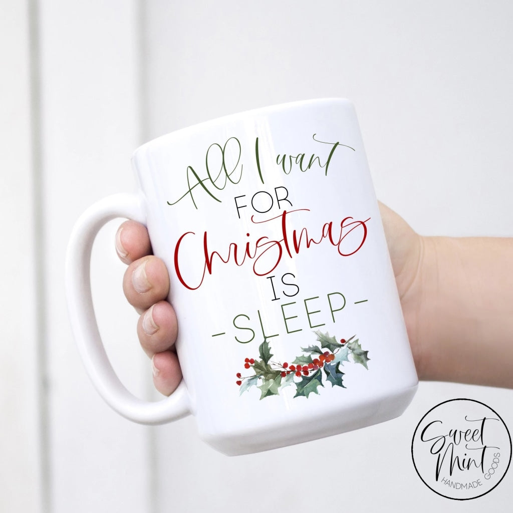 All I Want For Christmas Is Sleep Mug