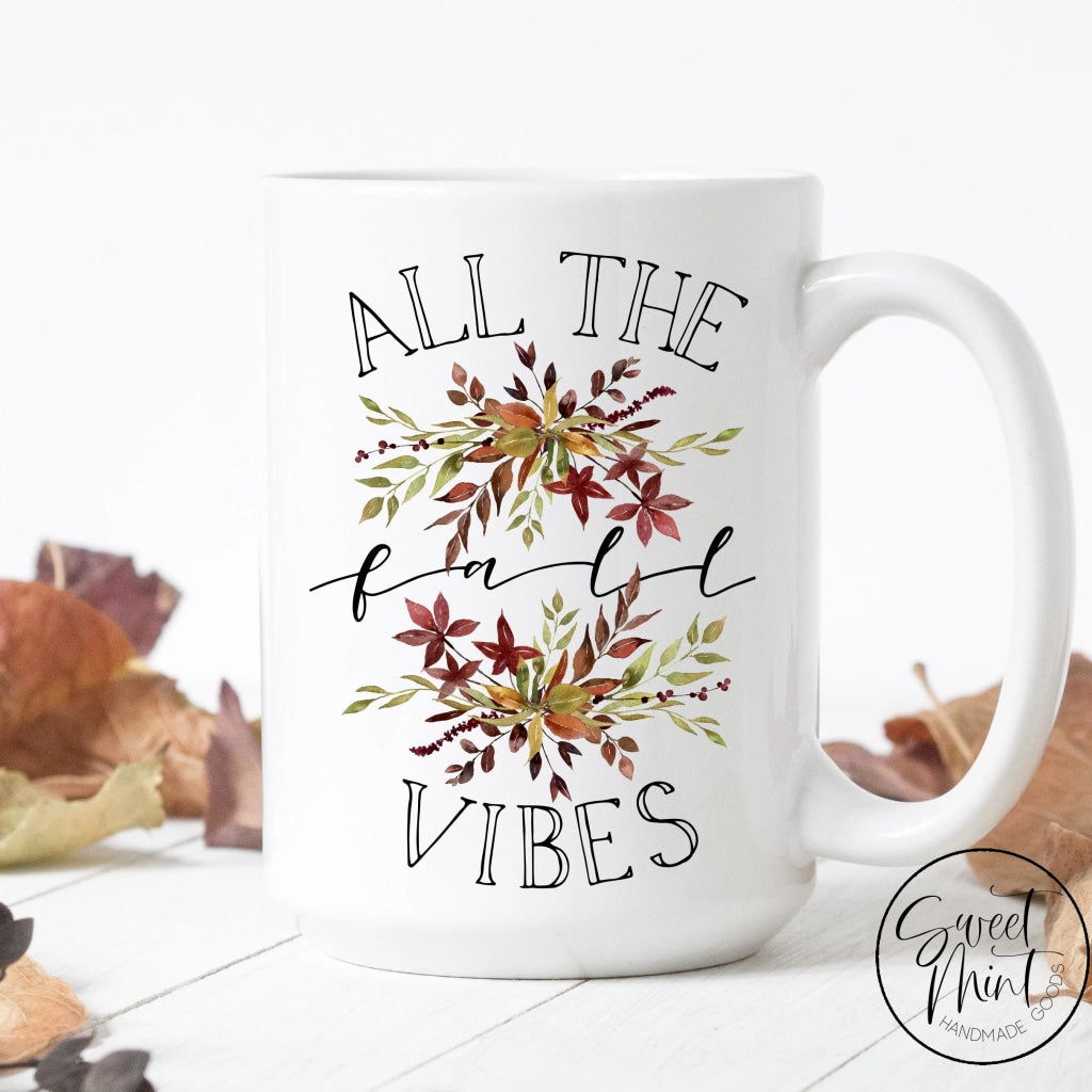 All The Fall Vibes Mug - Fall / Autumn Mug