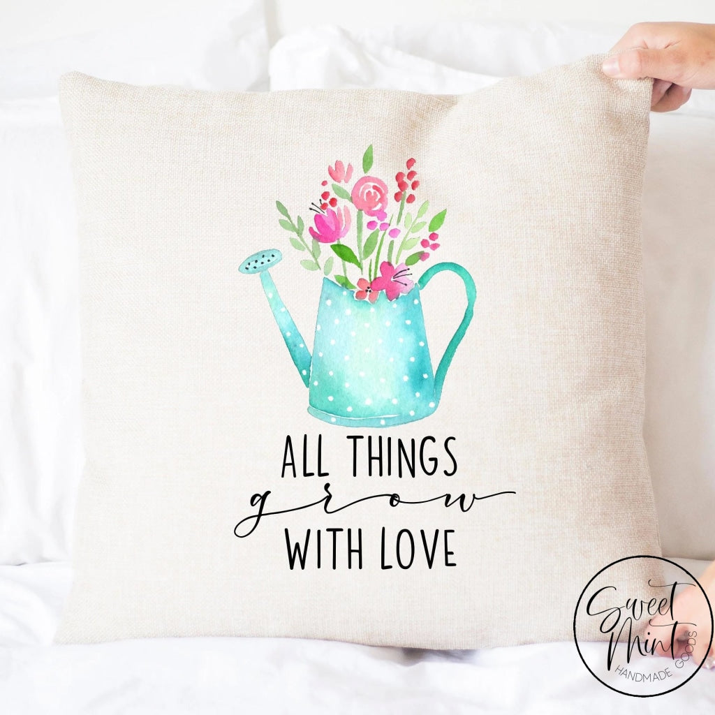 All Things Grow With Love Pillow Cover - 16X16