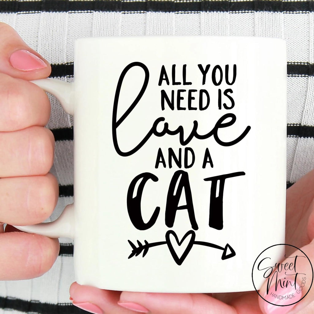 All You Need Is Love And A Cat Mug