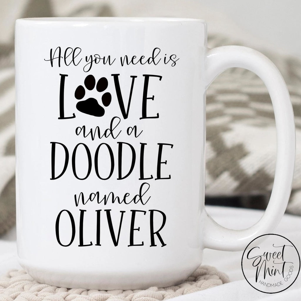 All You Need Is Love And A Doodle Mug Mug