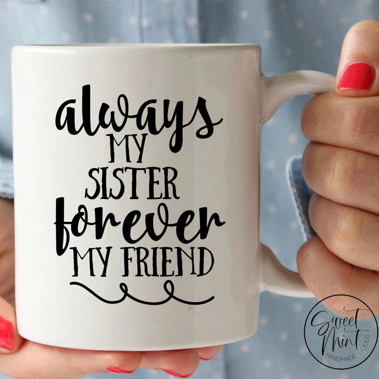 Always My Sister Forever Friend Mug