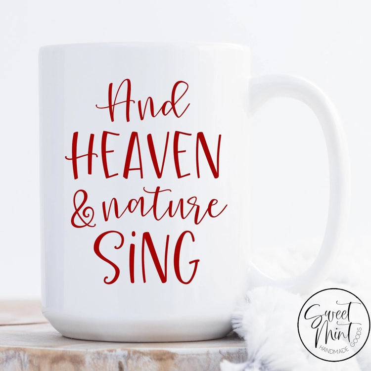 And Heaven And Nature Sing Mug - Christmas