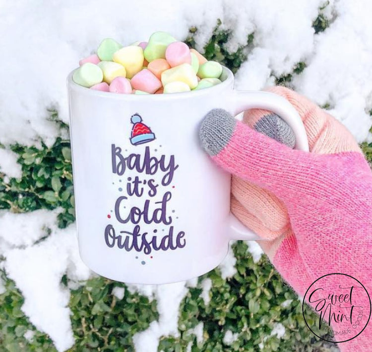 Baby Its Cold Outside Mug