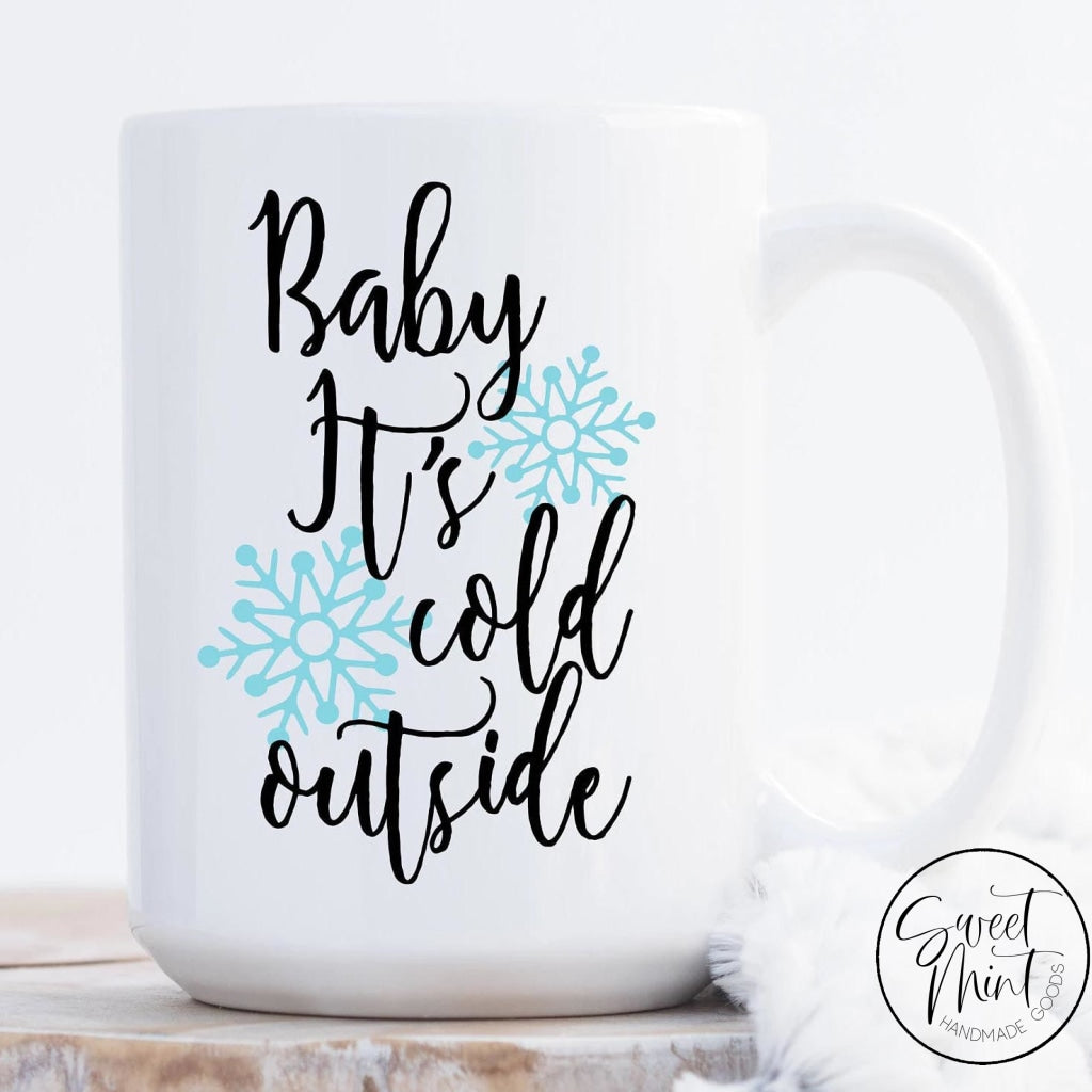 Baby Its Cold Outside Mug