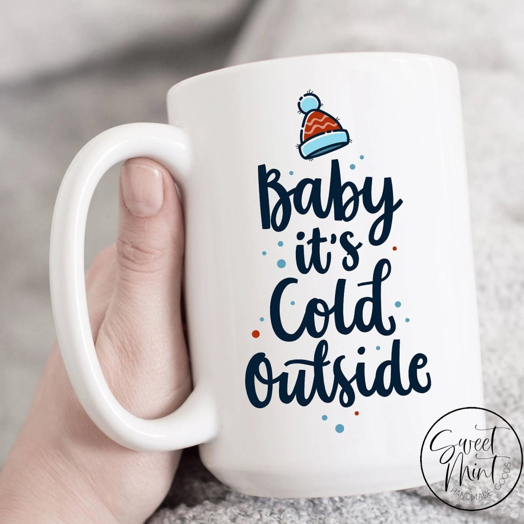 Baby Its Cold Outside Mug