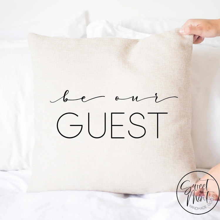 Be Our Guest Pillow Cover - 16X16