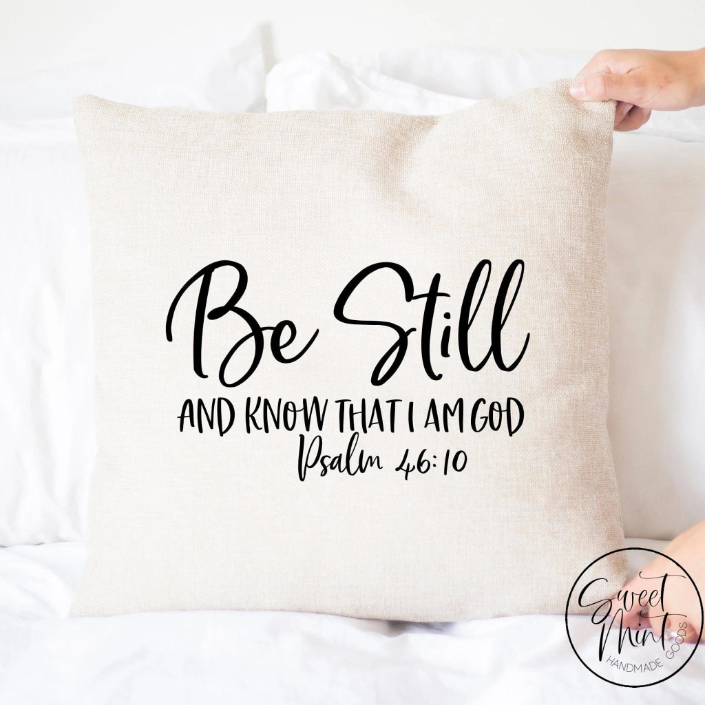 Be Still And Know Pillow Cover - 16X16