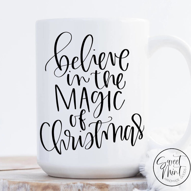 Believe In The Magic Of Christmas Mug