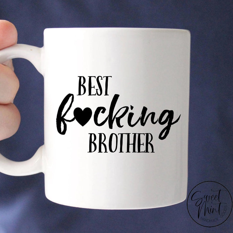 Best Fucking Brother Mug