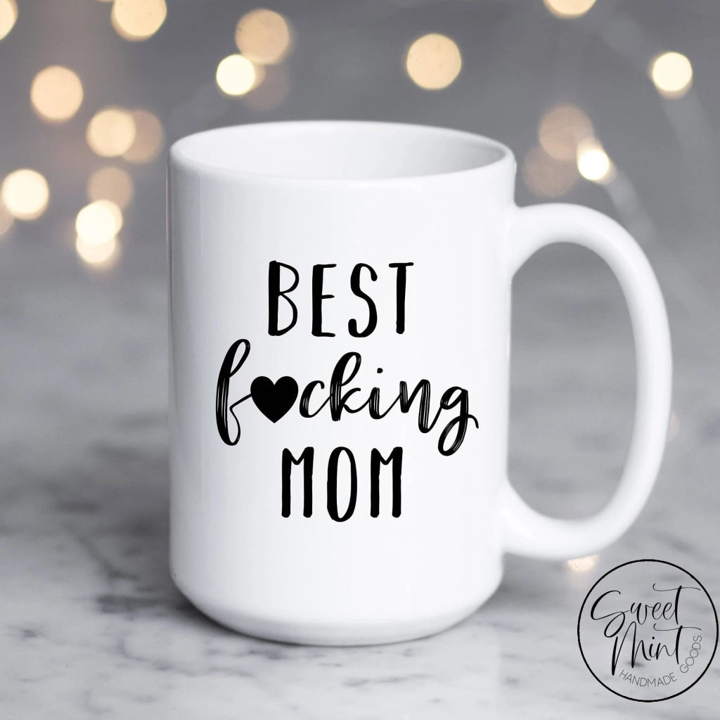 Best Fucking Mom Mug