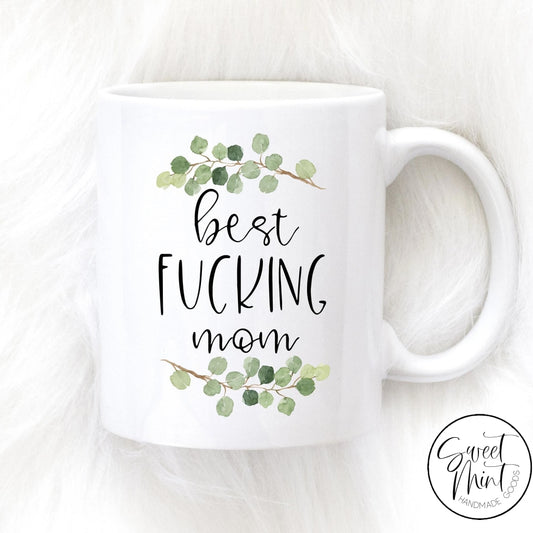 Best Fucking Mom Mug