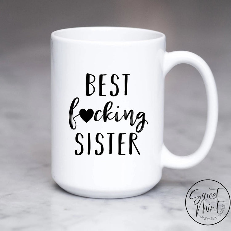 Best Fucking Sister Mug
