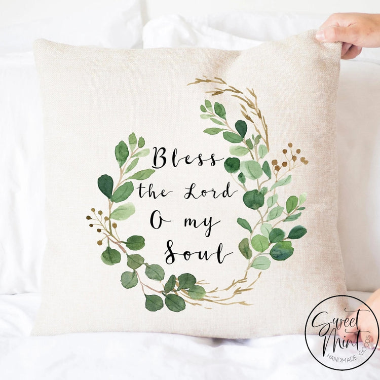 Bless The Lord O My Soul Pillow Cover - 16X16