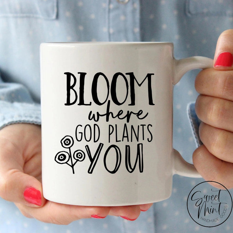 Bloom Where God Plants You Mug