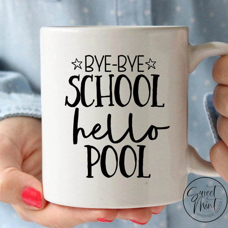 Bye School Hello Pool Mug