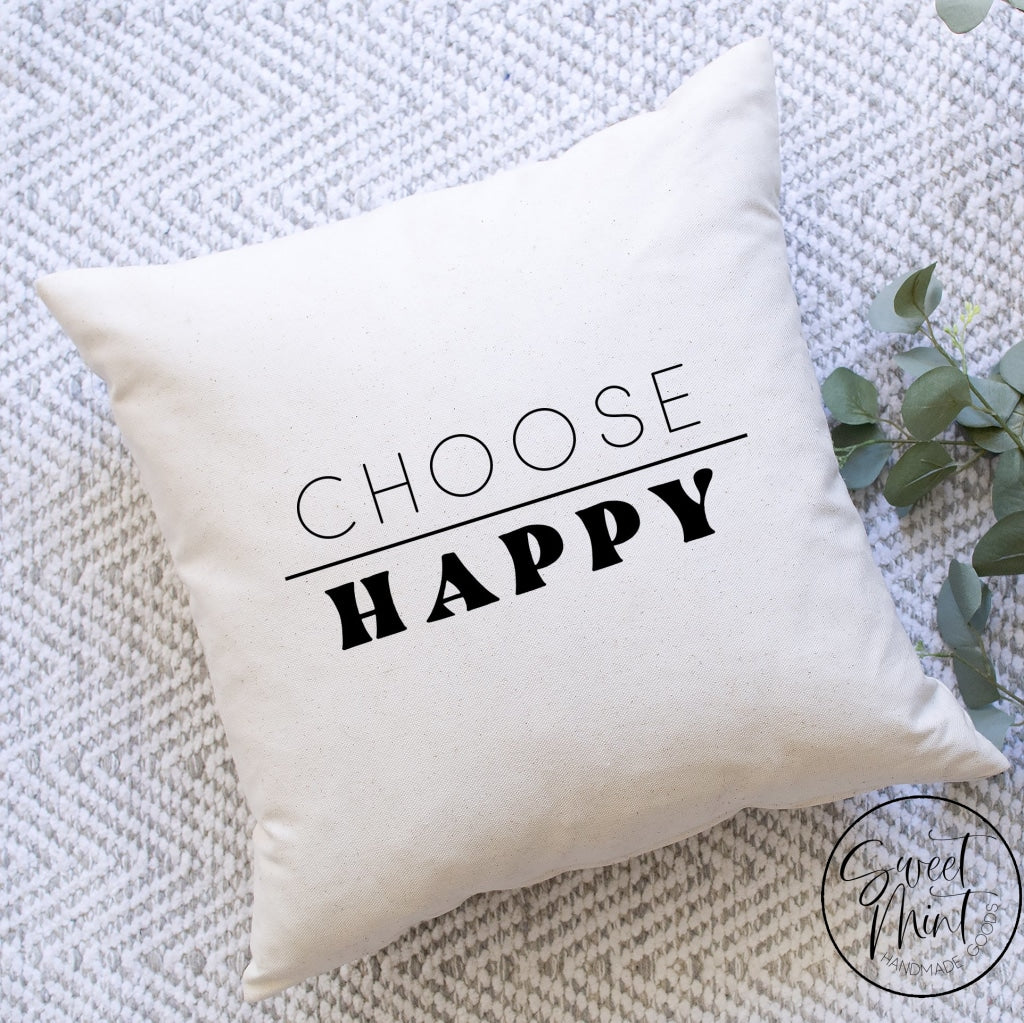 Choose Happy Pillow Cover - 16X16