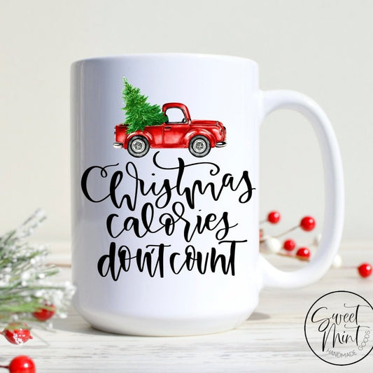 Christmas Calories Dont Count Mug