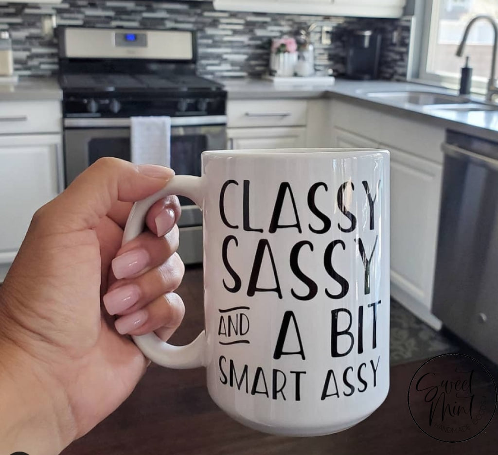 Classy Sassy And A Bit Smart Assy Mug