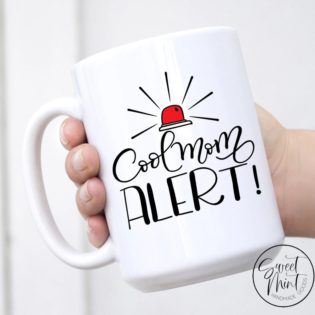 Cool Mom Alert Mug - Mothers Day Gift For