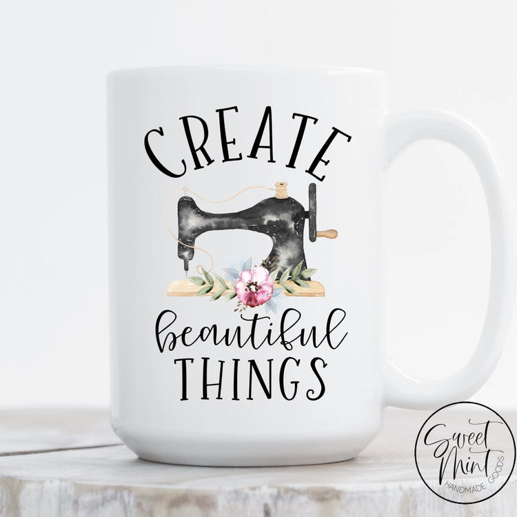 Create Beautiful Things Mug - Sewing / Crafting Machine