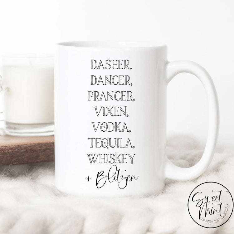 Dasher Dancer Prancer Vixen Vodka Tequila Whiskey And Blitzen Mug