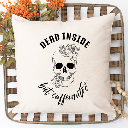 Dead Inside But Caffeinated Pillow Cover - 16"x16"