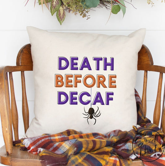 Death Before Decaf Pillow Cover - Fall / Halloween 16X16