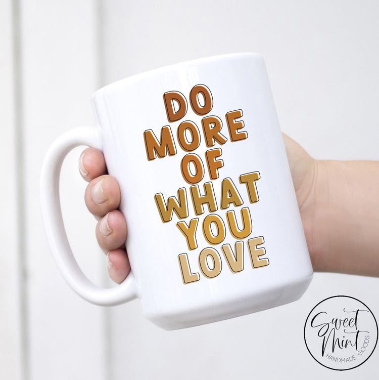 Do More Of What You Love Mug