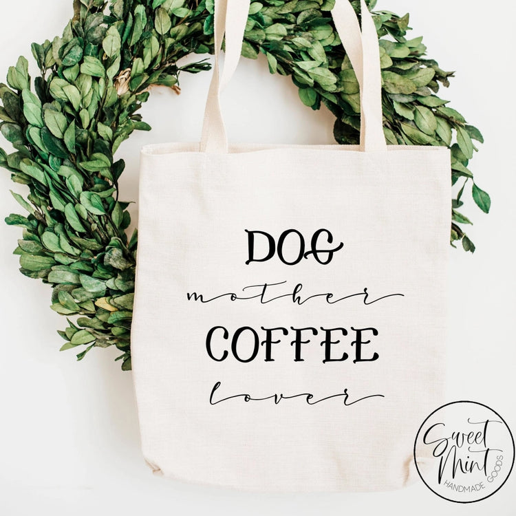 Dog Mother Coffee Lover Tote Bag Bag
