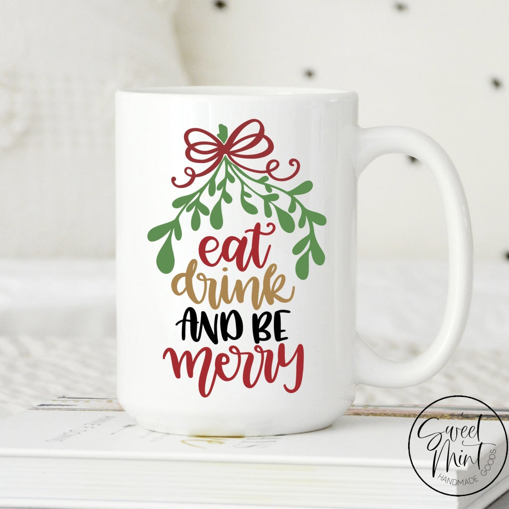 Eat Drink And Be Merry Mug