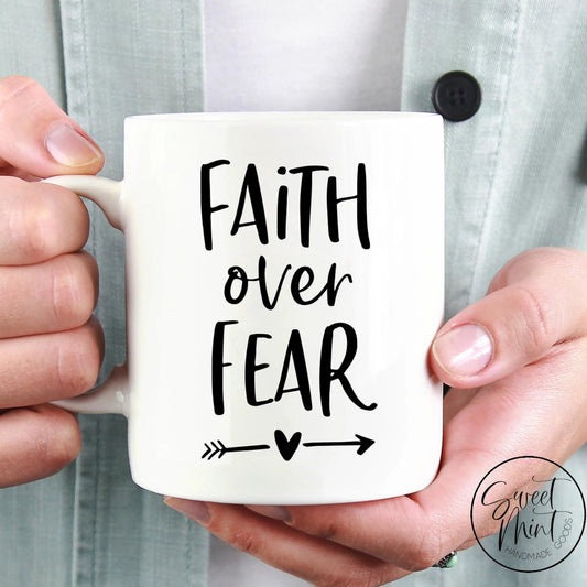 Faith Over Fear Mug - Christian