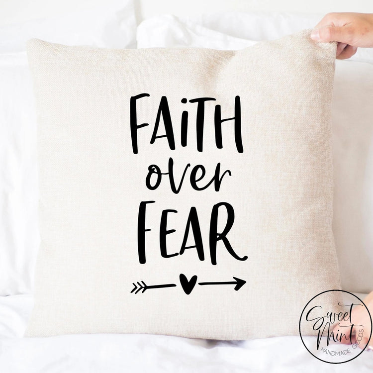 Faith Over Fear Pillow Cover - 16X16