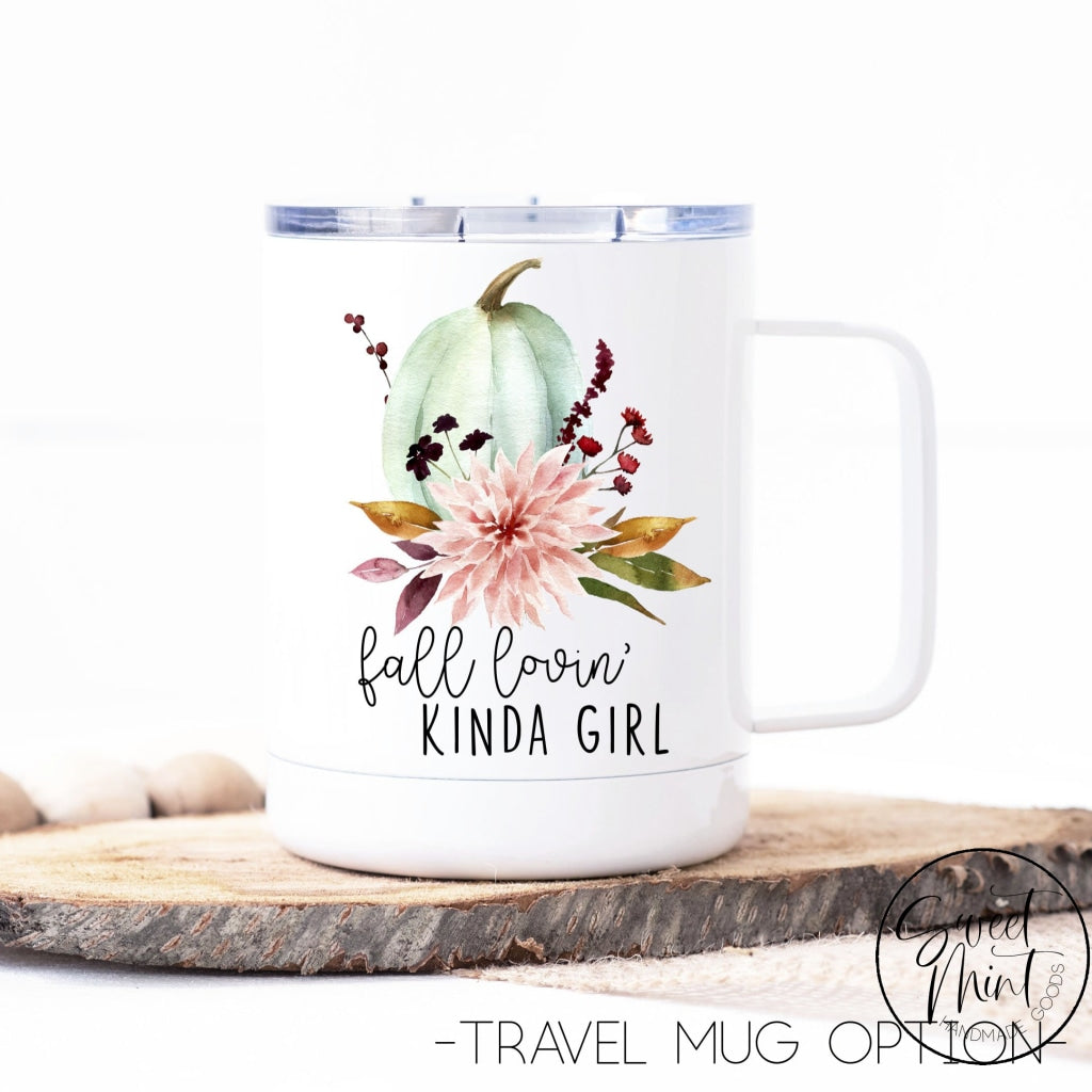 Fall Lovin Kinda Girl Mug - / Autumn Mug