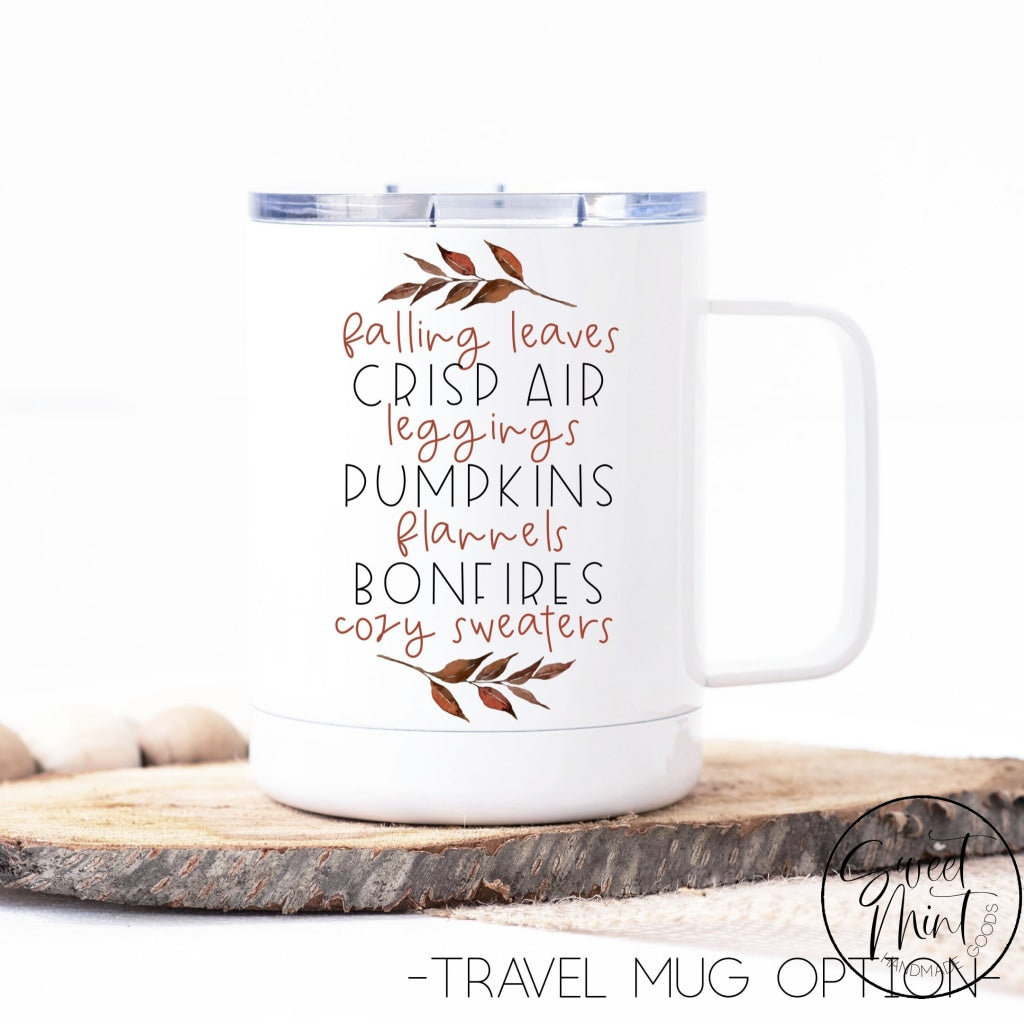 Falling Leaves Crisp Air Leggings Pumpkins Flannels Bonfires Cozy Sweaters Mug - Fall / Autumn Mug