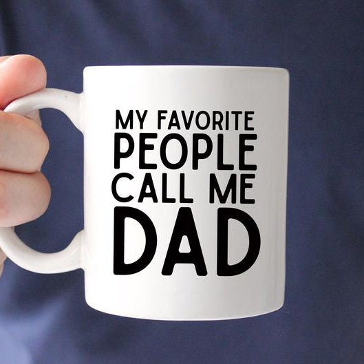 My favorite people call me Dad Mug