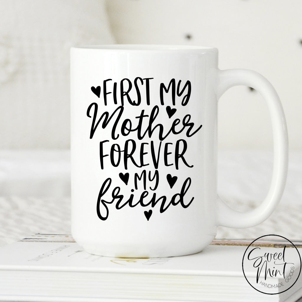 First My Mother Forever Friend Mug